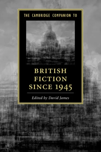 Cambridge Companion to British Fiction since 1945