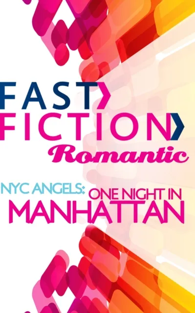 NYC Angels: One Night in Manhattan (Fast Fiction Romantic)