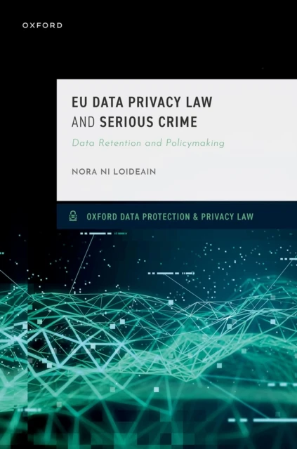 EU Data Privacy Law and Serious Crime