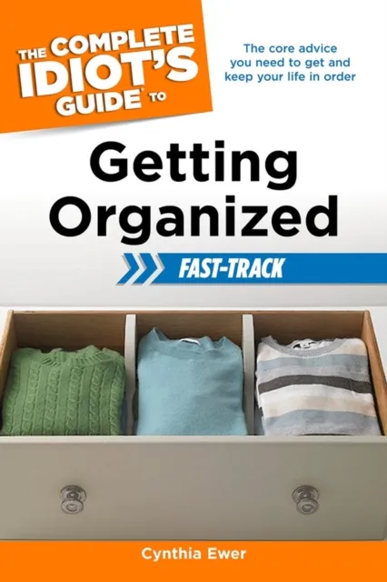 Complete Idiot's Guide to Getting Organized Fast-Track