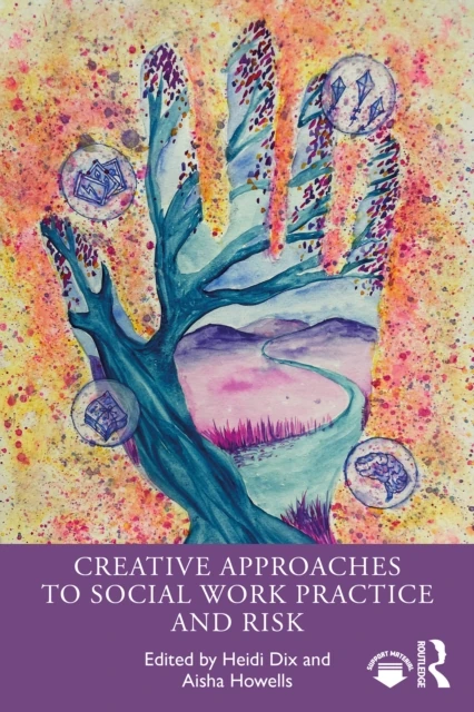 Creative Approaches to Social Work Practice and Risk