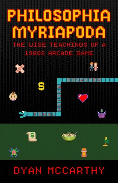 Philosophia Myriapoda:  The Wise Teachings of a 1980s Arcade Game