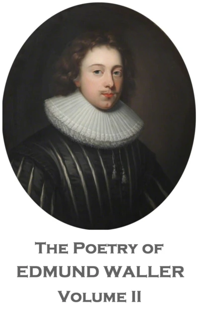 Poetry of Edmund Waller - Volume II