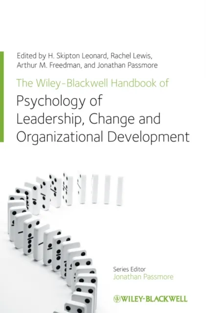 Wiley-Blackwell Handbook of the Psychology of Leadership, Change, and Organizational Development
