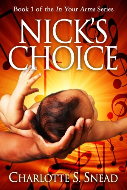 Nick's Choice (In Your Arms Series Book 1)