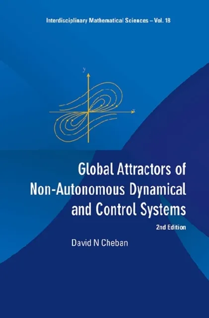 Global Attractors Of Non-autonomous Dynamical And Control Systems (2nd Edition)