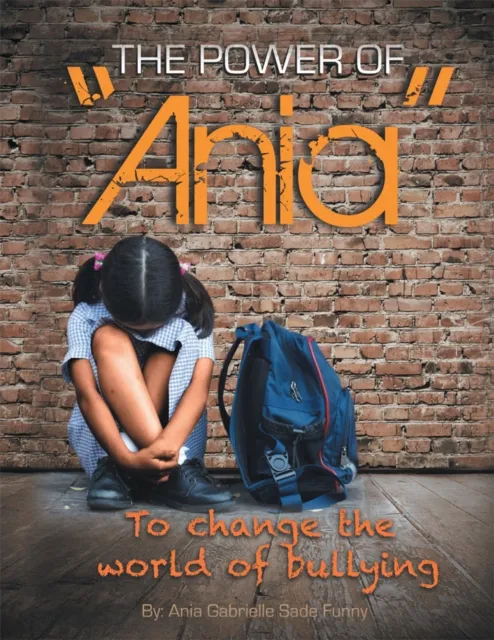 Power of 'Ania' to Change the World of Bullying