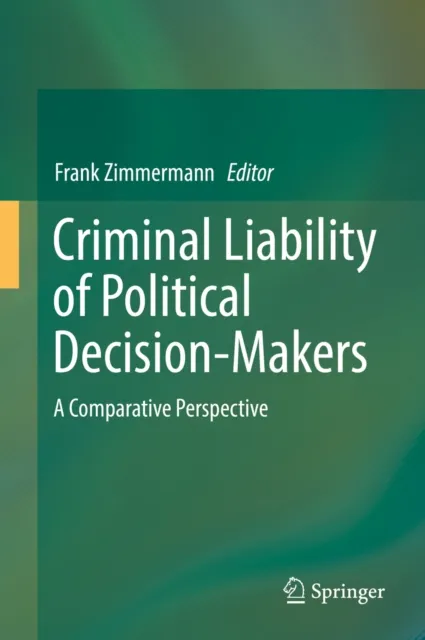 Criminal Liability of Political Decision-Makers