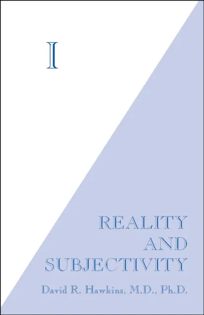 I: Reality and Subjectivity
