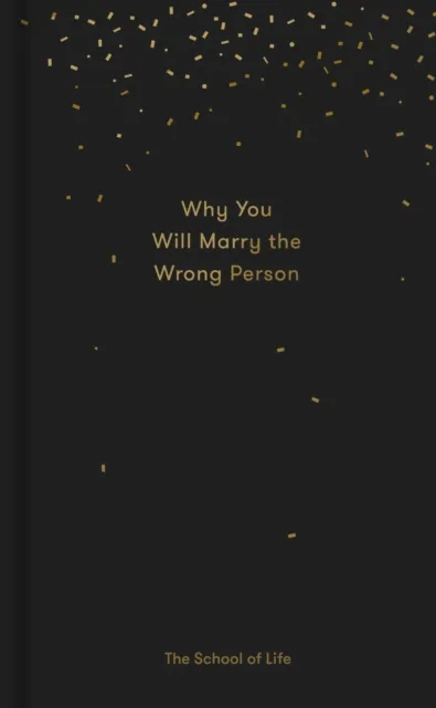 Why You Will Marry the Wrong Person