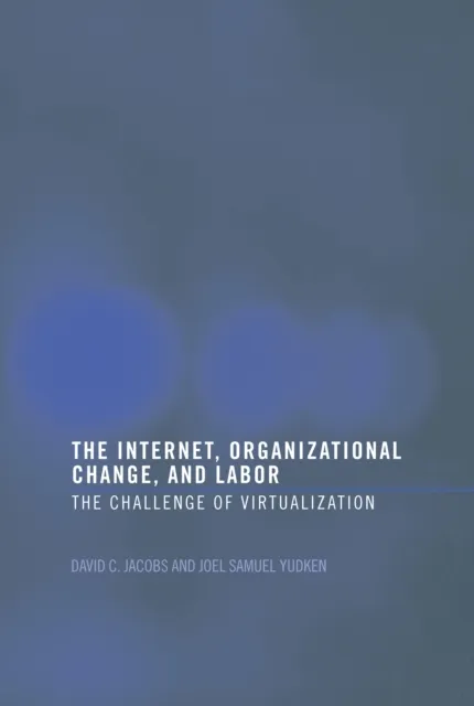 Internet, Organizational Change and Labor