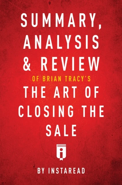 Summary, Analysis & Review of Brian Tracy's The Art of Closing the Sale