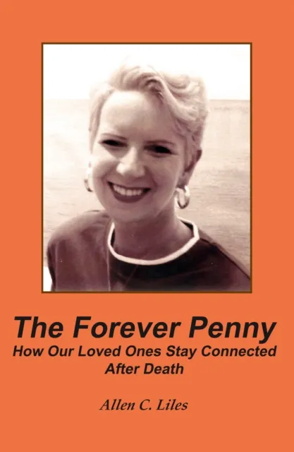 Forever Penny: How Our Loved Ones Stay Connected After Death