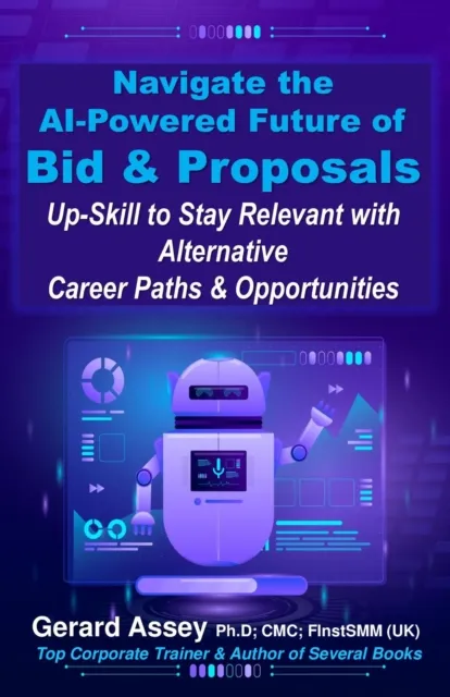 Navigate the  AI-Powered Future of Bid & Proposals: Up-Skill to Stay Relevant with Alternative Career Paths & Opportunities