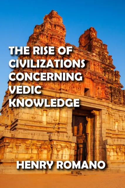 Rise of Civilizations Concerning Vedic Knowledge