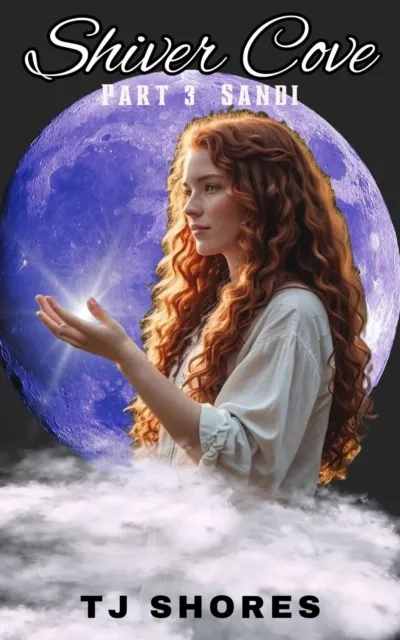 Shiver Cove: Part 3 Sandi