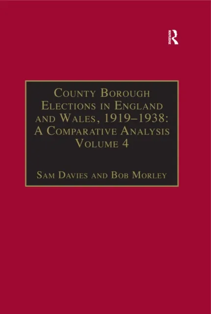 County Borough Elections in England and Wales, 1919-1938: A Comparative Analysis