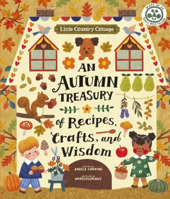 Little Country Cottage: An Autumn Treasury of Recipes, Crafts and Wisdom