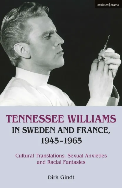 Tennessee Williams in Sweden and France, 1945 1965