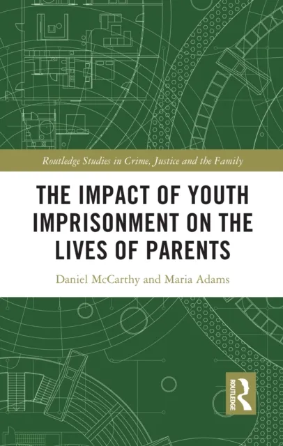 Impact of Youth Imprisonment on the Lives of Parents