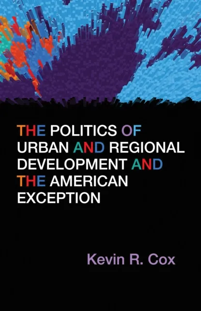Politics of Urban and Regional Development and the American Exception