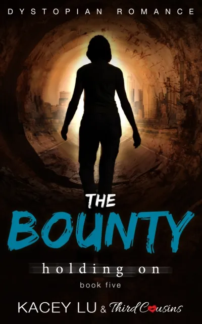 Bounty - Holding On (Book 5) Dystopian Romance