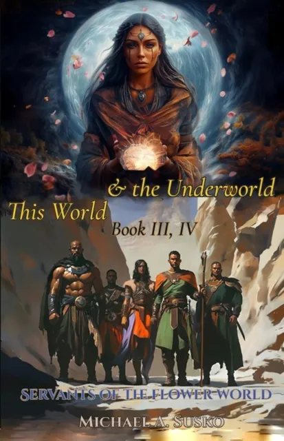 Servants of the Flower World, Book IV-V: Journey to the Underworld & The Edge of Return