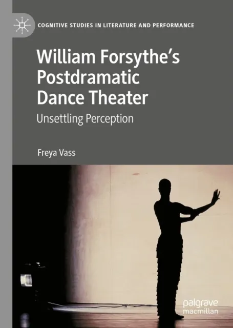 William Forsythe's Postdramatic Dance Theater