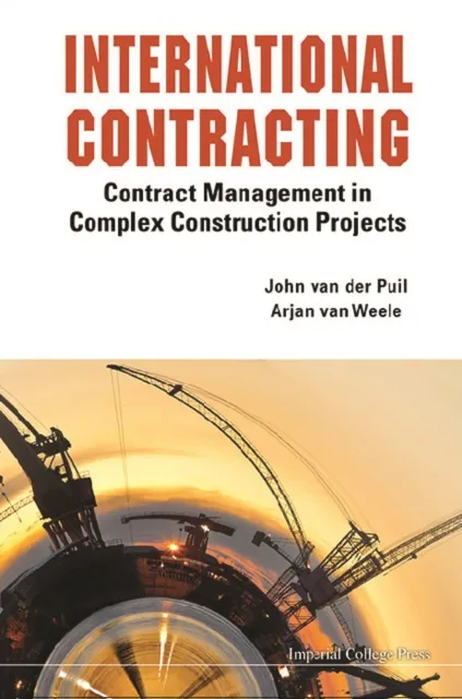 International Contracting: Contract Management In Complex Construction Projects