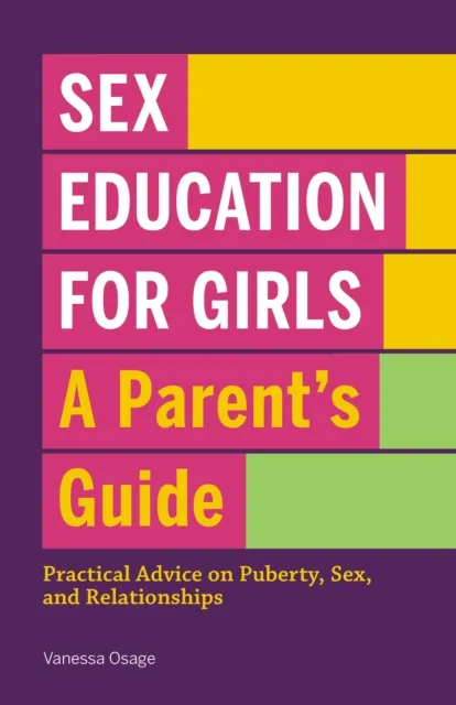 Sex Education for Girls: A Parent's Guide