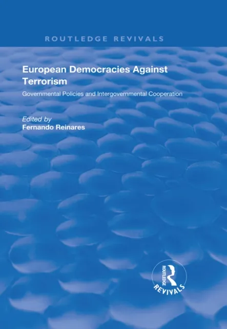 European Democracies Against Terrorism: Governmental Policies and Intergovernmental Cooperation