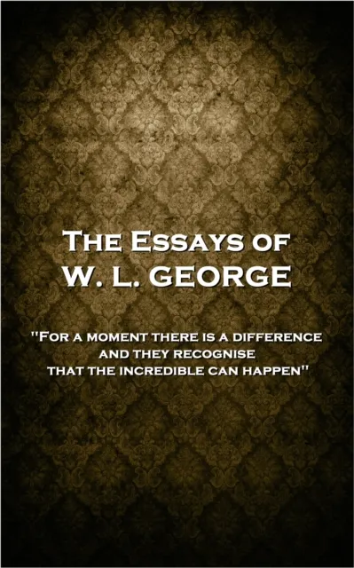 Essays of W. L. George