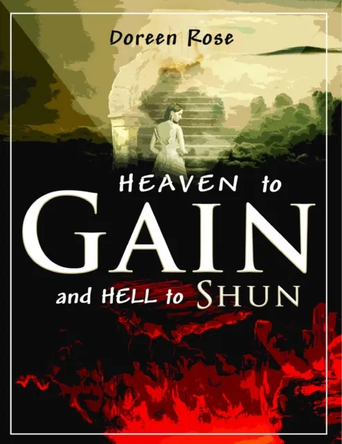 Heaven to Gain and Hell to Shun