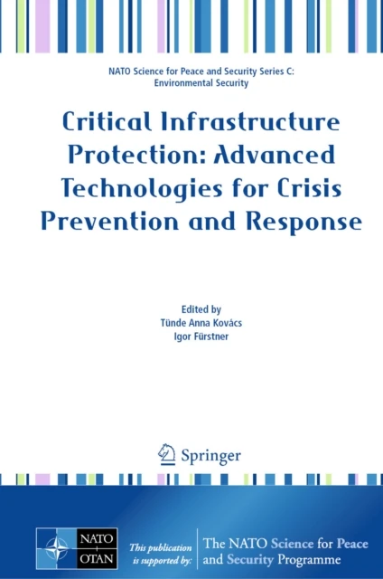 Critical Infrastructure Protection: Advanced Technologies for Crisis Prevention and Response