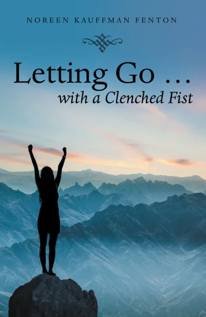 Letting Go ...  with a Clenched Fist