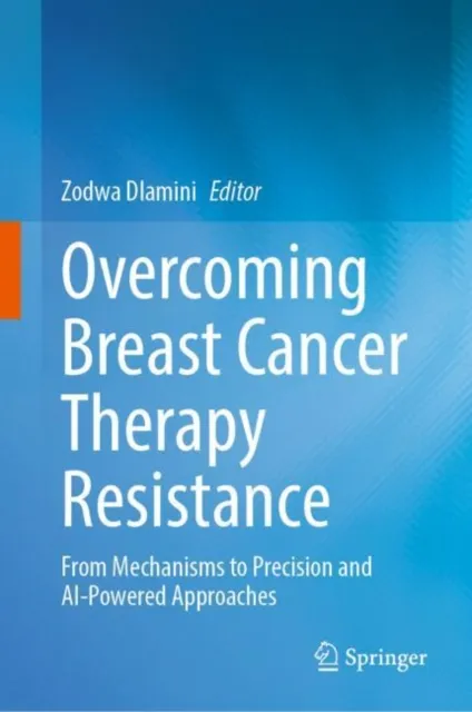 Overcoming Breast Cancer Therapy Resistance