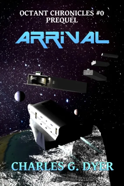 Arrival - Octant Chronicles #0 Prequel