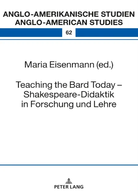 Teaching the Bard Today - Shakespeare-Didaktik in Forschung und Lehre