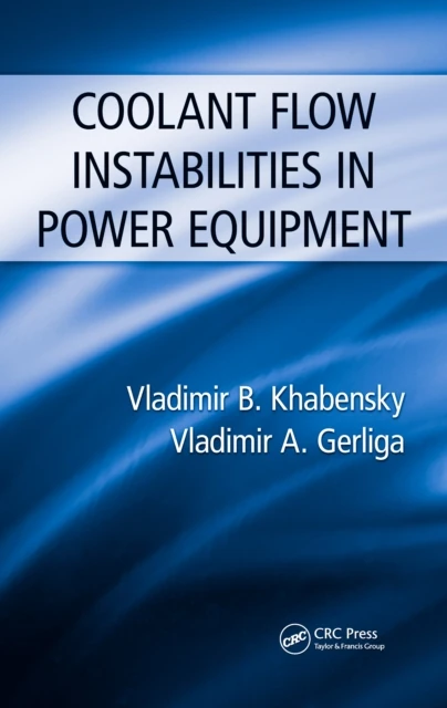Coolant Flow Instabilities in Power Equipment