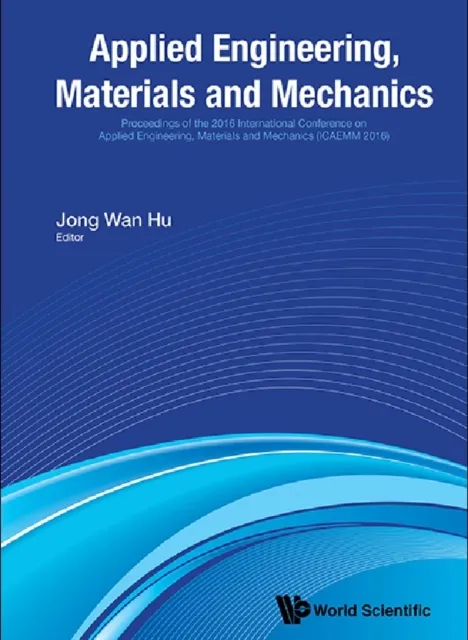 Applied Engineering, Materials And Mechanics - Proceedings Of The 2016 International Conference (Icaemm 2016)