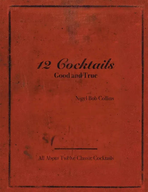 12 Cocktails Good and True