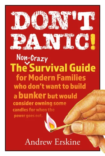 Don't Panic! The Non-Crazy Survival Guide For Modern Families