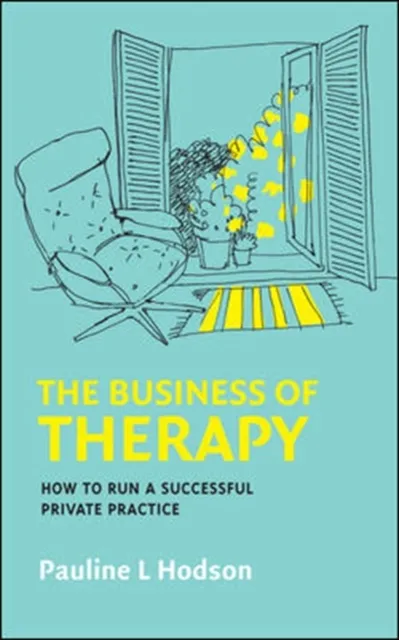 Business of Therapy: How to Run a Successful Private Practice