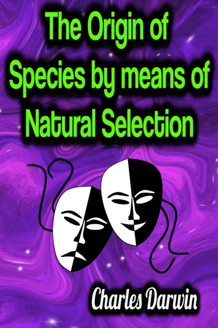 Origin of Species by means of Natural Selection
