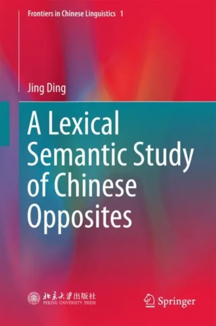 Lexical Semantic Study of Chinese Opposites