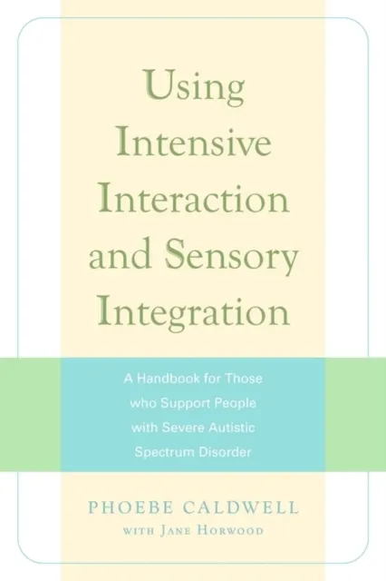 Using Intensive Interaction and Sensory Integration