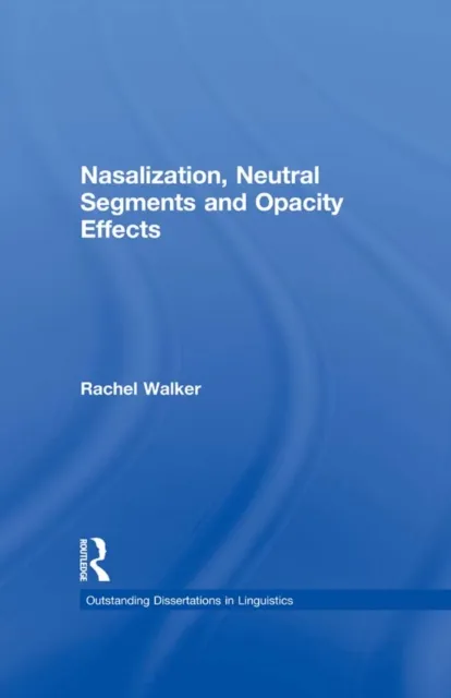 Nasalization, Neutral Segments and Opacity Effects