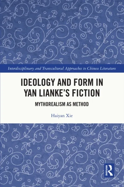 Ideology and Form in Yan Lianke's Fiction