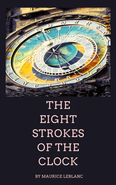 Eight Strokes of the Clock