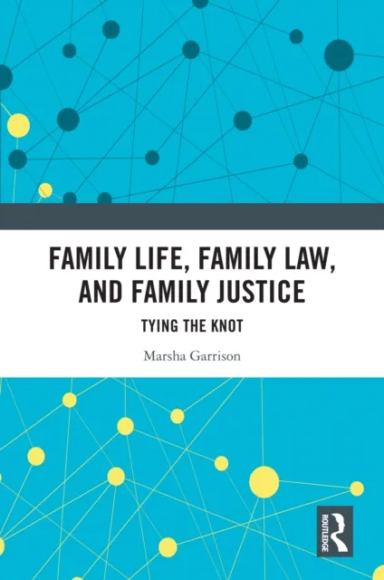 Family Life, Family Law, and Family Justice